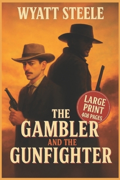The Gambler and the Gunfighter - With Doc Holliday (The Gambler and Gunfighter LARGE PRINT)
