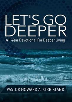 Paperback Let's Go Deeper: A One Year Devotional For Deeper Growth Book