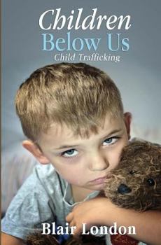 Paperback Children Below Us: Child Trafficking Book