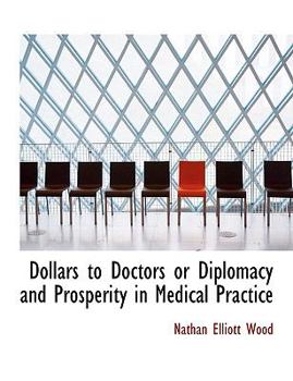 Dollars to Doctors or Diplomacy and Prosperity in Medical Practice