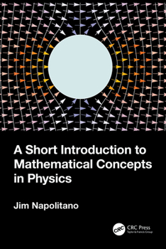 Paperback A Short Introduction to Mathematical Concepts in Physics Book