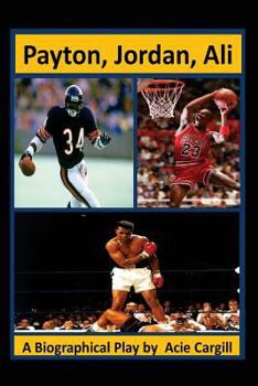 Paperback Payton, Jordan, Ali: A Biographical Play Book