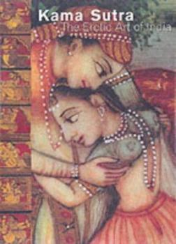 Hardcover Kama Sutra: The Erotic Art of India Book