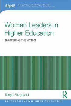Paperback Women Leaders in Higher Education: Shattering the Myths Book