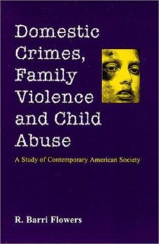 Paperback Domestic Crimes, Family Violence and Child Abuse: A Study of Contemporary American Society Book