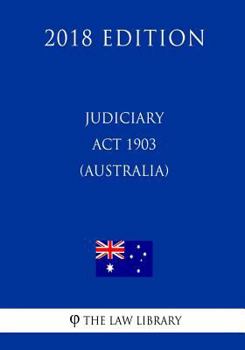 Paperback Judiciary Act 1903 (Australia) (2018 Edition) Book
