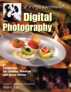 Paperback Professional Digital Photography: Techniques for Lighting, Shooting, and Image Editing Book