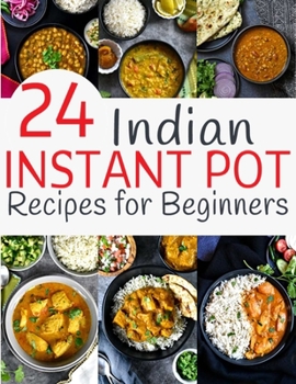 Paperback 24 Indian Instant Pot Recipes for Beginners Book