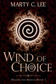 Wind of Choice - Book #1 of the Unexpected Heroes