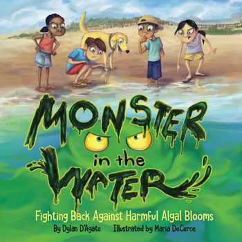 Hardcover Monster in the Water: Fighting Back Against Harmful Algal Blooms Book