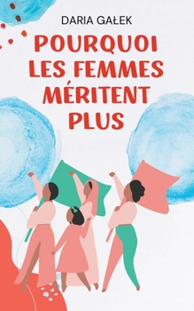 Paperback Pourquoi les Femmes Méritent Plus [French] Book