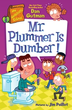Hardcover My Weirdtastic School #8: Mr. Plummer Is Dumber! Book