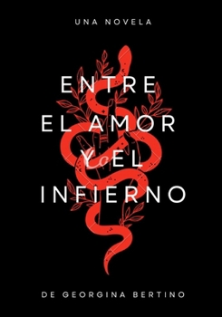 ENTRE EL AMOR Y EL INFIERNO. (Spanish Edition)