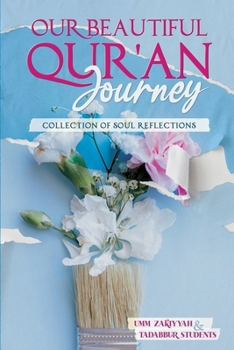 Paperback Our Beautiful Qur'an Journey: Collection of Soul Reflections Book