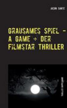 Paperback Grausames Spiel - A Game + Der Filmstar - Thriller: Die Buchhandelsausgabe! 2 Thriller im Doppelband [German] Book