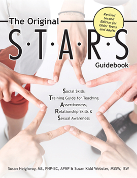 Paperback The Original S.T.A.R.S. Guidebook for Older Teens and Adults: A Social Skills Training Guide for Teaching Assertiveness, Relationship Skills and Sexua Book