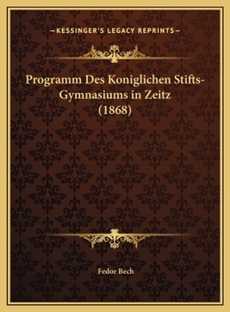 Hardcover Programm Des Koniglichen Stifts-Gymnasiums in Zeitz (1868) [German] Book