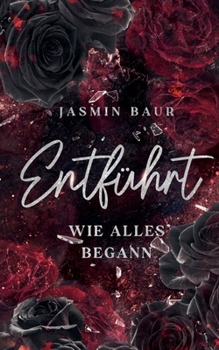 Paperback Entführt: Wie alles begann (Dark Reverse Harem) [German] Book