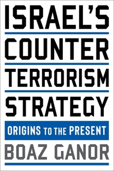 Paperback Israel's Counterterrorism Strategy: Origins to the Present Book