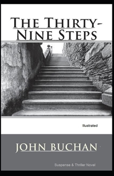 Paperback The Thirty-Nine Steps: Suspense & Thriller Novel Fully (Illustrated) Book