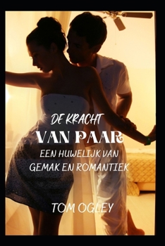 de Kracht Van Een Paar: Een Huwelijk Van Gemak En Romantiek