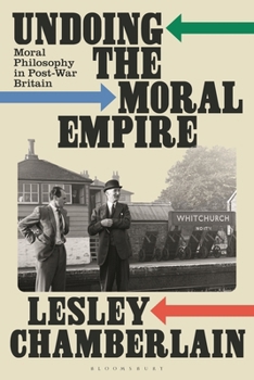 Paperback Undoing the Moral Empire: Moral Philosophy in Post-War Britain Book