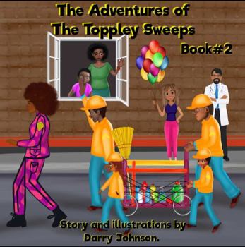 Paperback THE ADVENTURES OF THE TOPPLEY SWEEPS: THE IMAGINARY ADVENTURES OF THE TOPPLEY SWEEPS Book