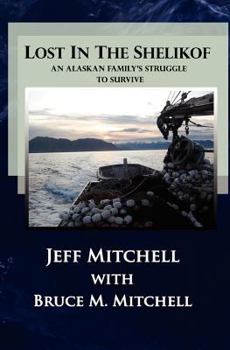 Lost in the Shelikof: An Alaskan Family's Struggle to Survive