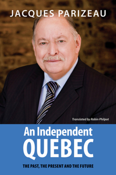 Paperback An Independent Quebec: The Past, the Present and the Future Book