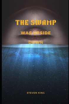 Paperback The Swamp Was Upside Down Book