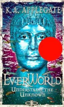 Understand the Unknown - Book #10 of the Everworld