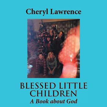 Paperback Blessed Little Children: A Book about God Book