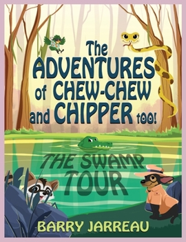Paperback The Adventure's of Chew Chew and Chipper Too! Book