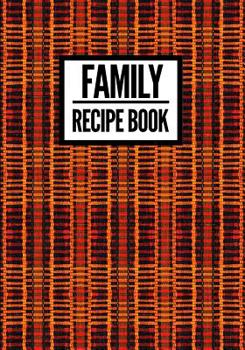Paperback Family Recipe Book: African Fabric Print (7) - Collect & Write Family Recipe Organizer - [Professional] Book