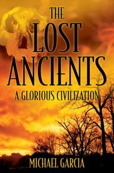 Paperback The Lost Ancients: A Glorious Civilization Book