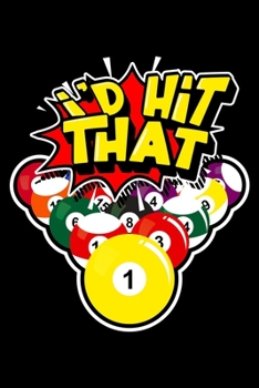 I'd hit that: 6" x 9" 120 pages dotted Journal I 6x9 dot grid Notebook I Diary I Sketch I Journaling I Planner I pool & billiard lovers I funny sport