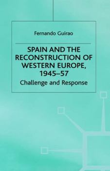 Hardcover Spain and the Reconstruction of Western Europe, 1945-57: Challenge and Response Book