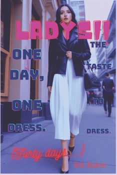 Ladys!! One Day, One Dress. (Forty days…..) The Taste To Dress.