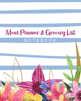 Meal Planner and Grocery List Notebook: Track and Plan Your Breakfast, Lunch, and Dinner Daily - Weekly Shopping List Checklist Included - Floral ... Blue and White Stripes (Daily Meal Planners)