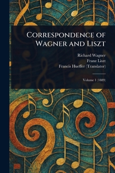 Correspondence of Wagner and Liszt