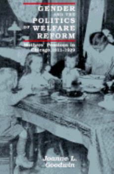 Paperback Gender and the Politics of Welfare Reform: Mothers' Pensions in Chicago, 1911-1929 Book