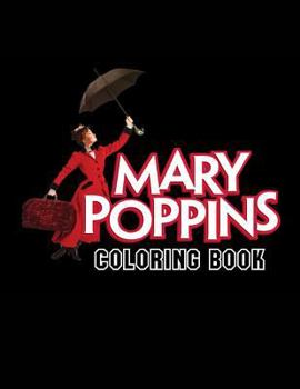 Paperback Mary Poppins Coloring Book: Coloring Book for Kids and Adults, This Amazing Coloring Book Will Make Your Kids Happier and Give Them Joy Book