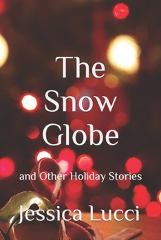 Paperback The Snow Globe: and Other Holiday Stories Book