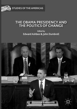 Paperback The Obama Presidency and the Politics of Change Book