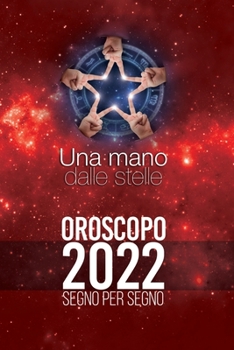 Paperback Oroscopo 2022 - Una mano dalle stelle [Italian] Book