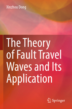 Paperback The Theory of Fault Travel Waves and Its Application Book