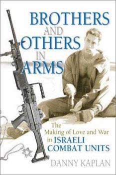 Paperback Brothers and Others in Arms: The Making of Love and War in Israeli Combat Units Book