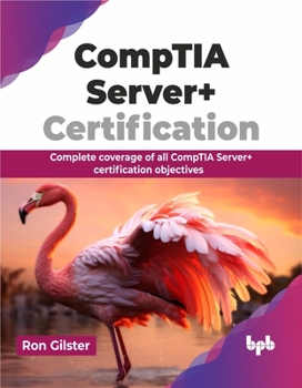 Paperback Comptia Server+ Certification: Complete Coverage of All Comptia Server+ Certification Objectives Book