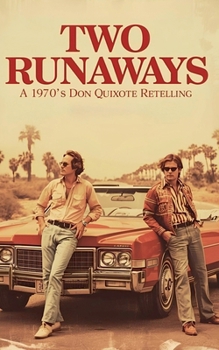 Two Runaways: A 1970's Don Quixote Retelling