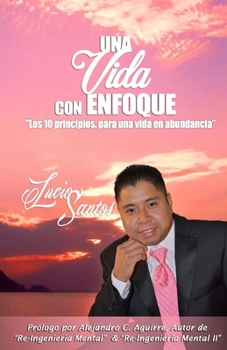 Paperback Una vida con enfoque: Los 10 Principios para una Vida en Abundancia [Spanish] Book